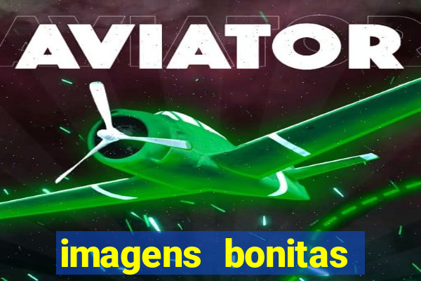 imagens bonitas para perfil